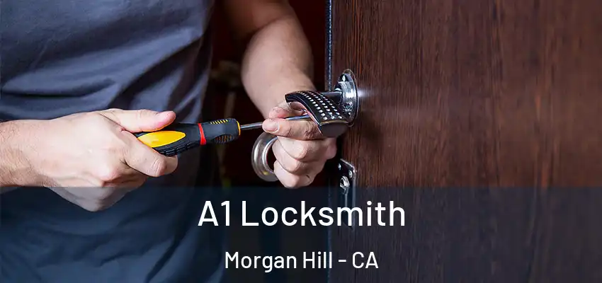  A1 Locksmith Morgan Hill - CA