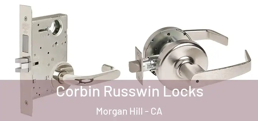  Corbin Russwin Locks Morgan Hill - CA