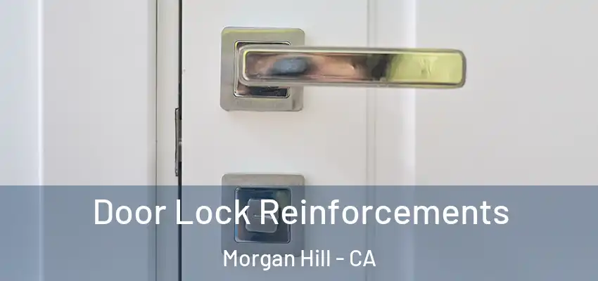  Door Lock Reinforcements Morgan Hill - CA