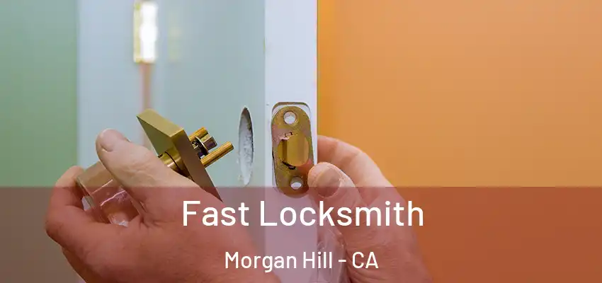  Fast Locksmith Morgan Hill - CA