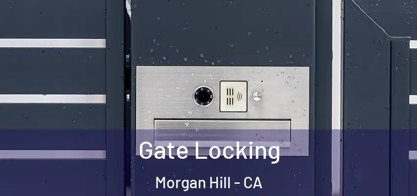  Gate Locking Morgan Hill - CA