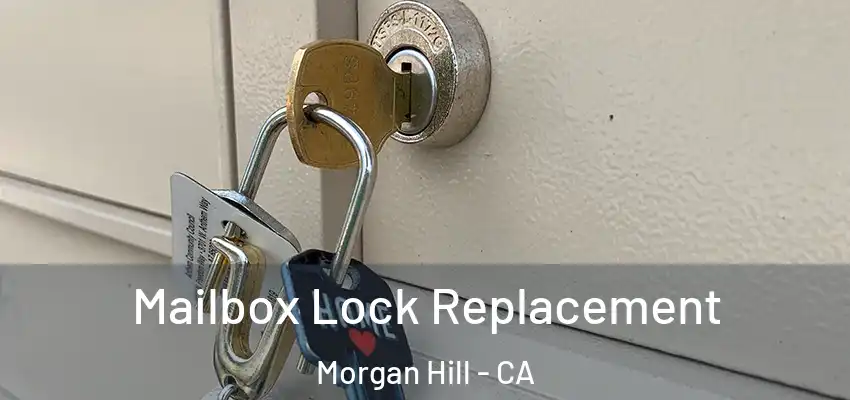  Mailbox Lock Replacement Morgan Hill - CA