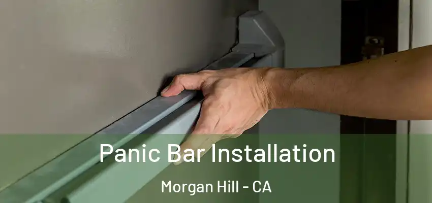  Panic Bar Installation Morgan Hill - CA