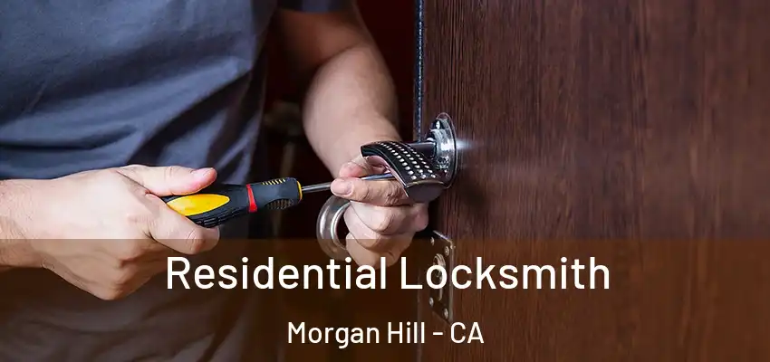  Residential Locksmith Morgan Hill - CA