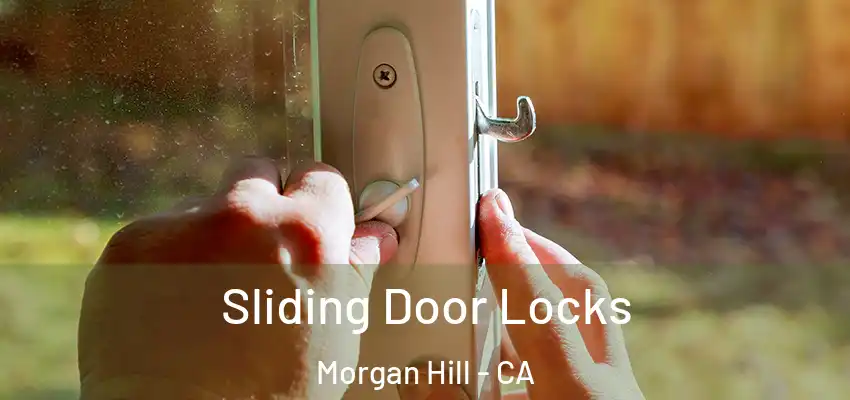 Sliding Door Locks Morgan Hill - CA